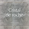 Carnet Minéral : Cristal de Roche, une pierre de clarté