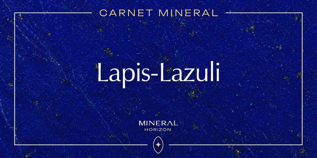 Carnet minéral : Lapis-Lazuli, une pierre de sagesse
